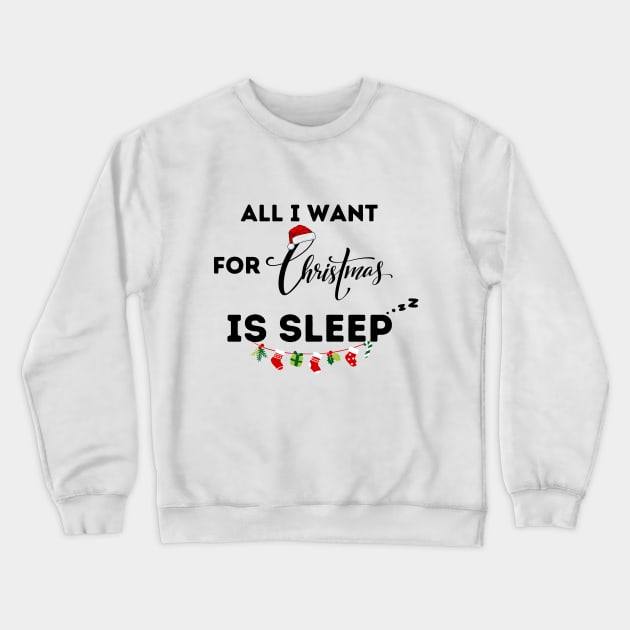 All I Want For Christmas Is Sleep Crewneck Sweatshirt by Clouth Clothing 